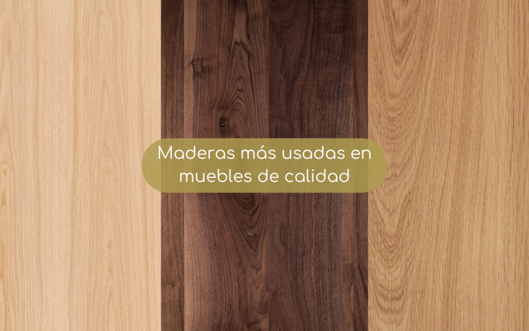 Tipos de madera más utilizados en mobiliario de alta calidad